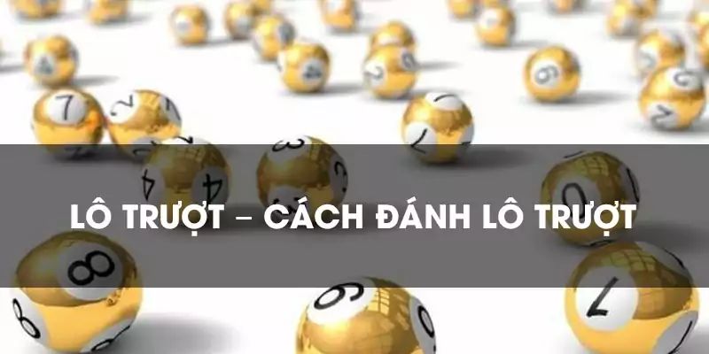 Dàn Lô Trượt Hàng Ngày - Chiến Thuật Đánh Lô Đề Cực Hay 6 Cach bat dan lo truot hang ngay voi nah cai U888