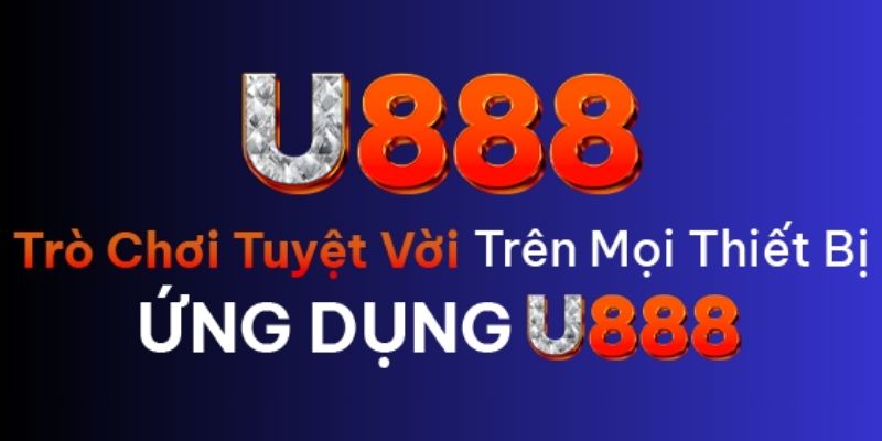 Đăng Nhập U888: Tiếp Cận Nền Tảng Cá Cược Trực Tuyến 5 Dang nhap U888 de dang tren moi thiet bi