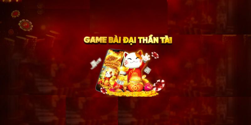 Đánh Giá Game Bài Đại Thần Tài: Đỉnh Cao Của Sự Thách Thức 5 Game bai dai than tai hap dan thu hut nhieu nguoi choi