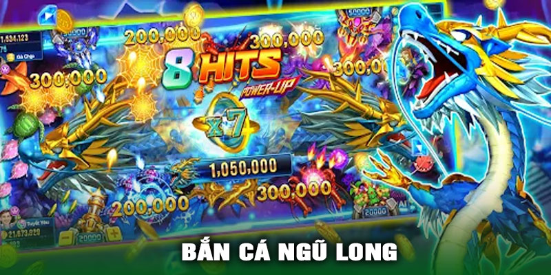 Bắn Cá Ngũ Long