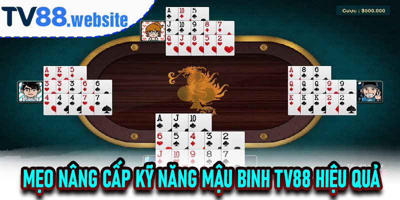 Mẹo nâng cấp kỹ năng Mậu Binh TV88 hiệu quả