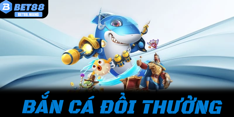 Bắn Cá Đổi Thưởng Bet88: Săn Cá Lớn Nhận Thưởng Cực Đã Cùng Mùa Hè 1 Bắn Cá Đổi Thưởng Bet88: Săn Cá Lớn Nhận Thưởng Cực Đã Cùng Mùa Hè