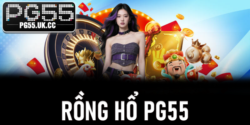 Rồng Hổ PG55